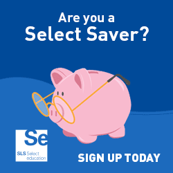 SLS Select Education - are you a Select Saver? Sign up today